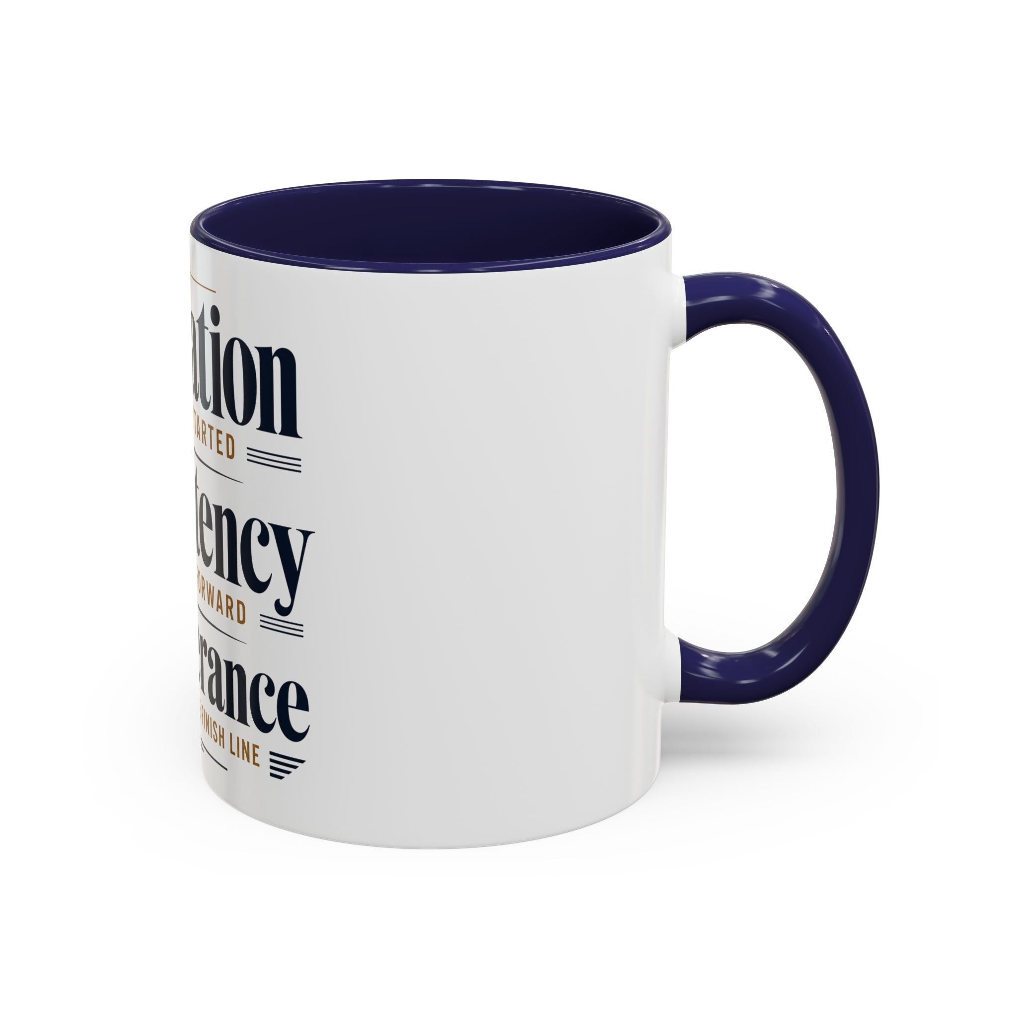 Motivation Consistency Perseverance Accent Coffee Mug — Inspirational Office Coffee Cup (11/15 oz)