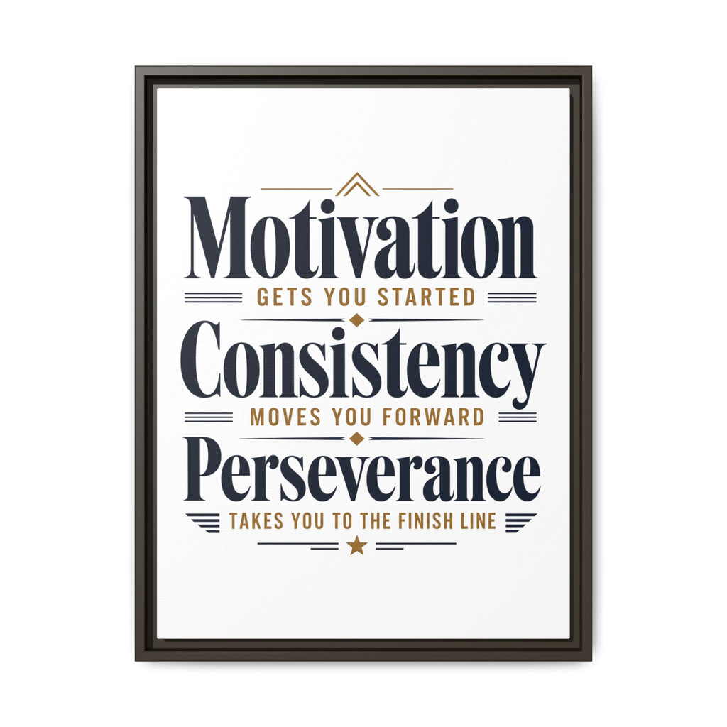 Motivation • Consistency • Perseverance Framed Canvas Print — Inspirational Wall Art