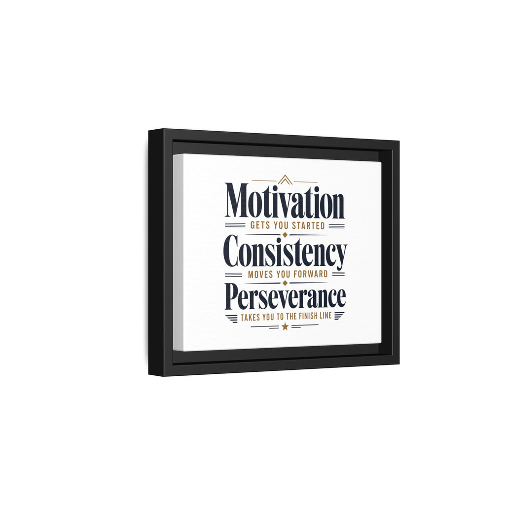 Motivation • Consistency • Perseverance Framed Canvas Print — Inspirational Wall Art