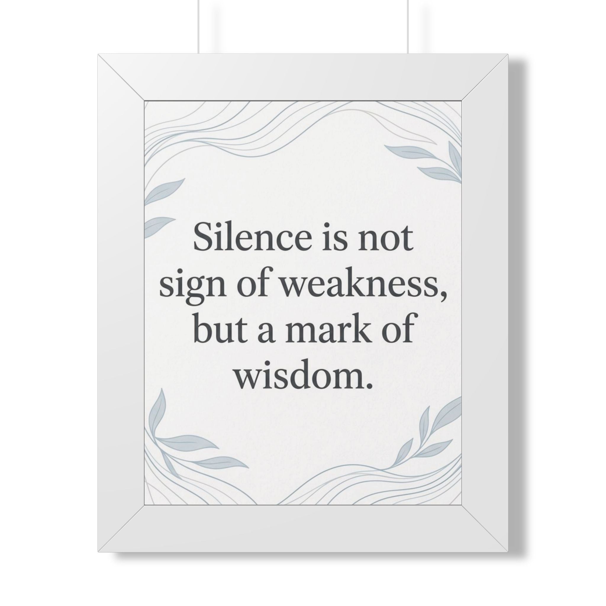 Framed Vertical Poster — "Silence Is Not a Sign of Weakness" Inspirational Wall Art