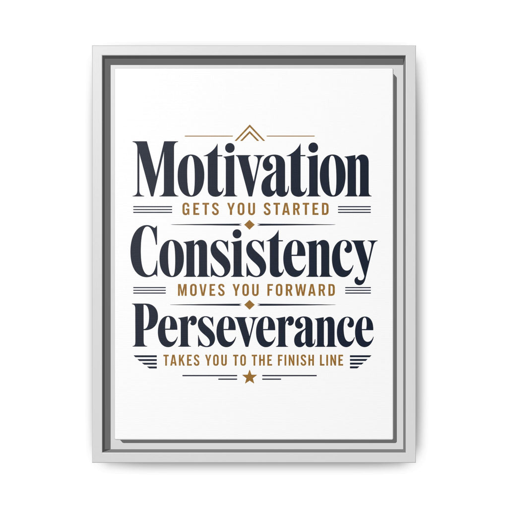 Motivation • Consistency • Perseverance Framed Canvas Print — Inspirational Wall Art